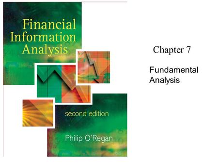 Chapter 7 Fundamental Analysis. Copyright 2006 John Wiley & Sons Ltd Financial Information Analysis2 Analysis Mass of data requires techniques to be used.