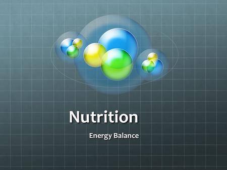 Nutrition Energy Balance. But first, who remembers the four factors that contribute to how a person’s body looks, or the shape of a person’s body?  Heredity: