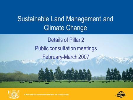 Sustainable Land Management and Climate Change Details of Pillar 2 Public consultation meetings February-March 2007.