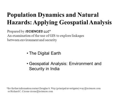 Population Dynamics and Natural Hazards: Applying Geospatial Analysis Prepared by ISCIENCES LLC * An examination of the use of GIS to explore linkages.