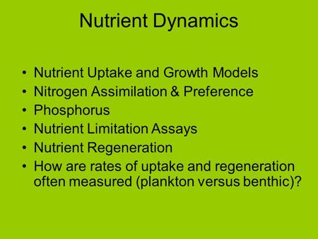 Nutrient Dynamics Nutrient Uptake and Growth Models