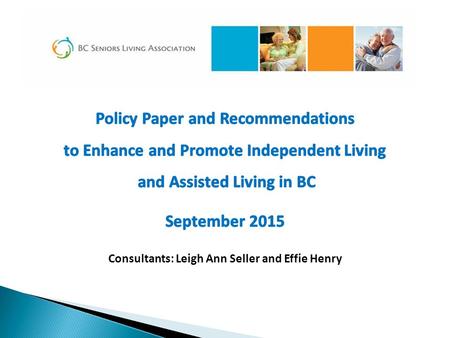  Identify current issues in both IL and AL  Review benefits of IL and AL and interaction with home support/care services  Recommend actions to support,