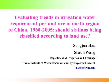 Evaluating trends in irrigation water requirement per unit are in north region of China, 1960-2005: should stations being classified according to land.