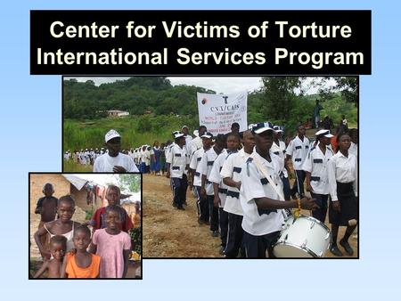 Center for Victims of Torture International Services Program.