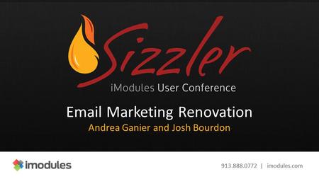 913.888.0772 | imodules.com Email Marketing Renovation Andrea Ganier and Josh Bourdon.