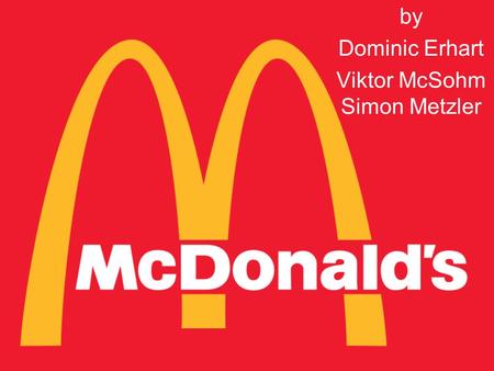 By Dominic Erhart Viktor McSohm Simon Metzler. Content General Information How it works History World-wide expansion Food-usage in the UK Working Conditions.