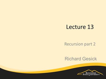 Lecture 13 Recursion part 2 Richard Gesick. Advanced Recursion Sometimes recursion involves processing a collection. While it could be done using 'foreach'