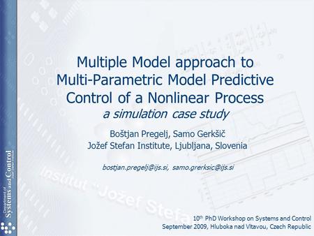 Multiple Model approach to Multi-Parametric Model Predictive Control of a Nonlinear Process a simulation case study Boštjan Pregelj, Samo Gerkšič Jožef.