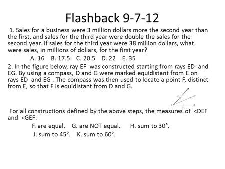 Flashback 9-7-12 1. Sales for a business were 3 million dollars more the second year than the first, and sales for the third year were double the sales.