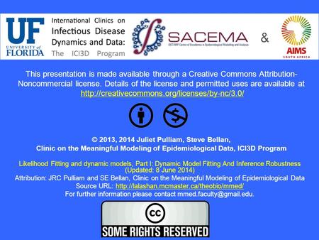 This presentation is made available through a Creative Commons Attribution- Noncommercial license. Details of the license and permitted uses are available.