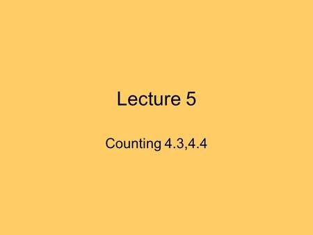 Lecture 5 Counting 4.3,4.4. 4.3 Permutations r-permutation: An ordered arrangement of r elements of a set of n distinct elements. Example: S={1,2,3}: