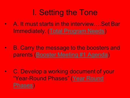 I. Setting the Tone A. It must starts in the interview….Set Bar Immediately. (Total Program Needs)Total Program Needs B. Carry the message to the boosters.