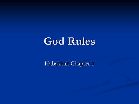 11/21/2010 am God Rules Habakkuk Chapter 1 Micky Galloway.