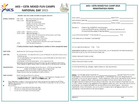 AKS – CETA MIXED FUN CAMPS NATIONAL DAY 2015 REGISTER NOW FOR A WEEK OR MORE OF LAUGHS AND FUN! GENERAL SCHEDULE:9:30 - 9:45 Bus/kids arrive at camp campus.