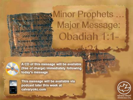 608BC604BC600BC596BC592BC588BC Obadiah 1 st Captivity 605 BC 2 nd Captivity 597 BC 3 rd Captivity 586 BC.