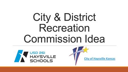 City & District Recreation Commission Idea City of Haysville Kansas.