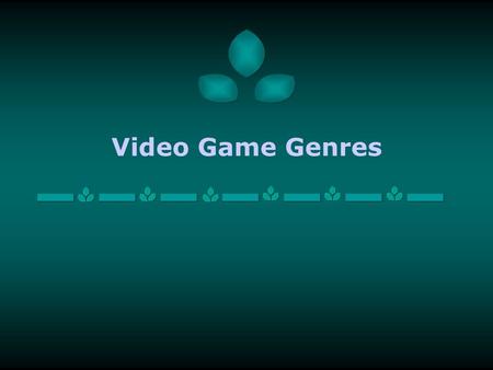 Video Game Genres. Action FPS (Halo), TPS (Gears of War), or “beat- em-ups” Key ideas: Excitement and pace! Require eye/hand coordination and quick reflexes.