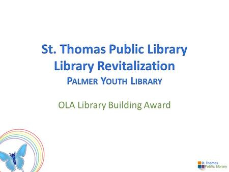 OLA Library Building Award. Interior Views of Library Entrance Major Public Services Position Typical User Areas Public Spaces – Existing Light Only Major.