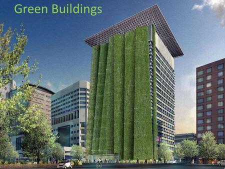 Green Buildings. S tigma This house is out of my budget.