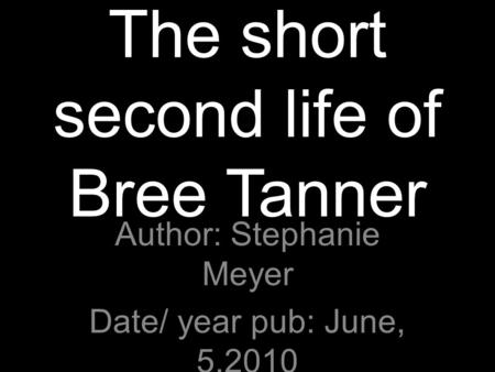 The short second life of Bree Tanner