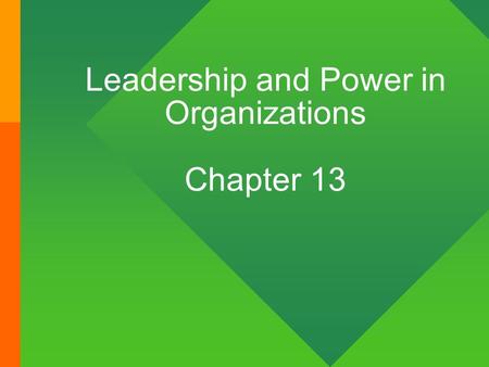 Leadership and Power in Organizations Chapter 13