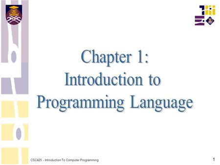 CSC425 - Introduction To Computer Programming 1. 2 Generation Of Programming Languages A set of rules that telling a computer what to do. There are over.