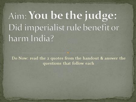 Do Now: read the 2 quotes from the handout & answer the questions that follow each.