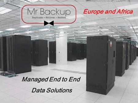 Managed End to End Data Solutions Europe and Africa.