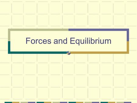 Forces and Equilibrium. Fluid Resistance or Drag Force Fluid resistance or air resistance is a force in the opposite direction of the object’s motion.