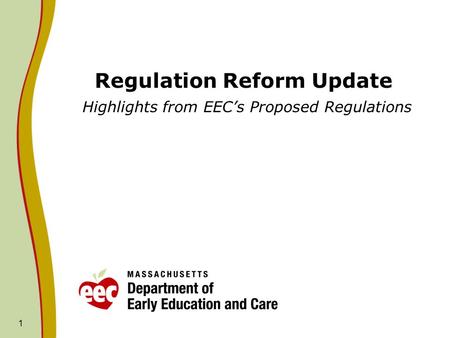 1 Regulation Reform Update Highlights from EEC’s Proposed Regulations.