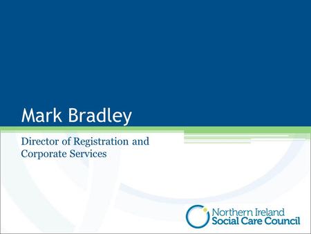 Mark Bradley Director of Registration and Corporate Services.