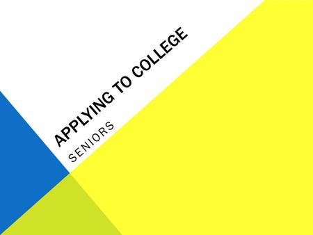 APPLYING TO COLLEGE SENIORS. STEP 1 Select schools that have your major/area of interest. Most students apply to 5-7 schools. Apply to a couple of safety.