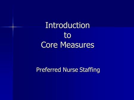 Introduction to Core Measures