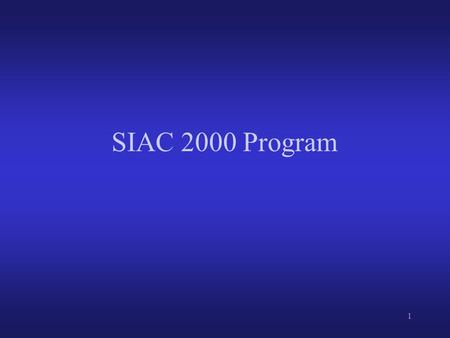 1 SIAC 2000 Program. 2 SIAC 2000 at a Glance AMLunchPMDinner SunCondor MonNOWHPCGlobusClusters TuePVMMPIClustersHPVM WedCondorHPVM.