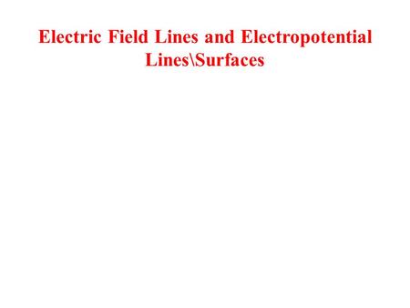 Electric Field Lines and Electropotential Lines\Surfaces.