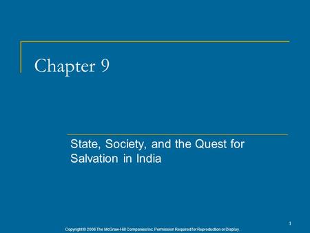 Copyright © 2006 The McGraw-Hill Companies Inc. Permission Required for Reproduction or Display. 1 Chapter 9 State, Society, and the Quest for Salvation.