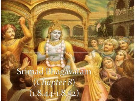 Suta Gosvāmī said: The Lord, thus hearing the prayers of Kuntīdevī, composed in choice words for His glorification, mildly smiled. That smile was.