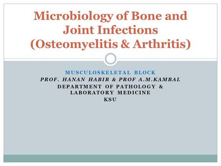 Microbiology of Bone and Joint Infections (Osteomyelitis & Arthritis)