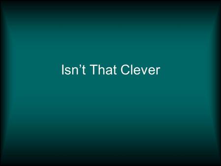 Isn’t That Clever. True Believers Live In Chapter 11 Heb 11.1 Heb 11.6 Rom 10.17 Jas 2.19 Now faith is the substance of things hoped for, the evidence.