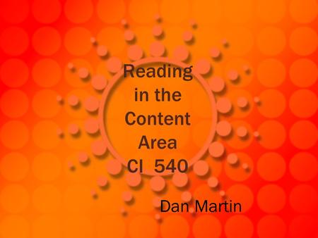 Reading in the Content Area CI 540 Dan Martin. Question: How can I increase vocabulary understanding in a way that students feel connected and will utilize.