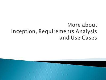  Development is organized in a series of short, fixed-length mini-projects called iterations  Iterations are also incremental  Successive enlargement.