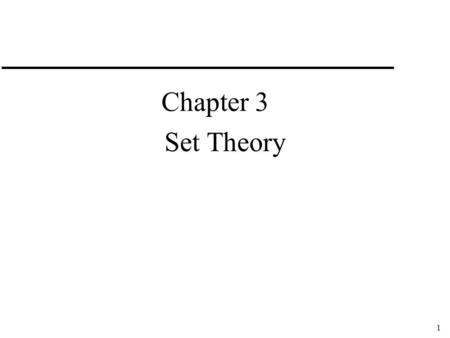 1 Set Theory Chapter 3. 2 Chapter 3 Set Theory 3.1 Sets and Subsets A well-defined collection of objects (the set of outstanding people, outstanding is.