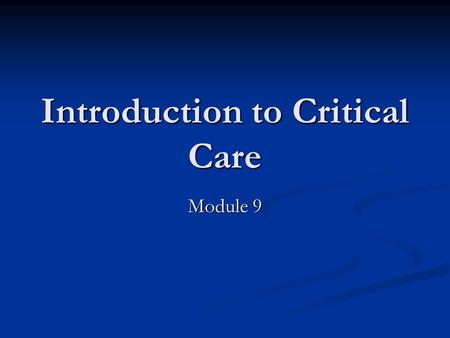 Introduction to Critical Care