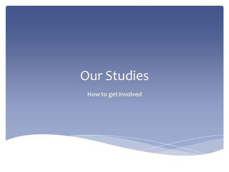 Our Studies How to get involved. Femoroacetabular Impingement (FAI) FAIT  Trial comparing surgical and non- surgical approaches to treating FAI  Both.