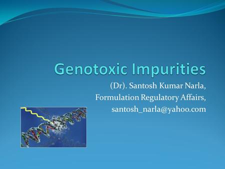 (Dr). Santosh Kumar Narla, Formulation Regulatory Affairs,