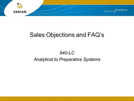 Sales Objections and FAQ’s 940-LC Analytical to Preparative Systems.