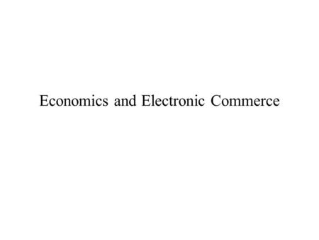 Economics and Electronic Commerce. The Competitive Benchmark Firms are small, production processes are simple, inputs are readily available and not specialized.