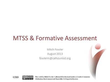 MTSS & Formative Assessment Mitch Fowler August 2013