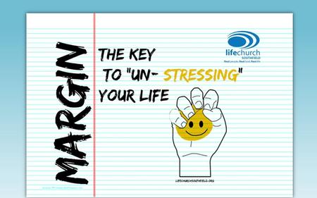 Finding Rest Mark 4:35-39 Do you want to have MARGIN MARGIN in the midst of life’s demands?