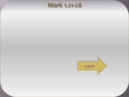 4.35-41. Gerasa On that day, when it became evening... The day started in 4:1 > Teaching in Parables Let’s go across to the other side. Who then is this,